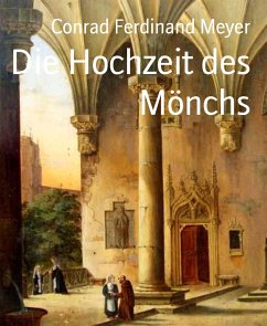 Die Hochzeit des Mönchs (eBook, ePUB) - Ferdinand Meyer, Conrad