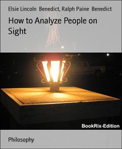 How to Analyze People on Sight (eBook, ePUB) - Lincoln Benedict, Elsie; Paine Benedict, Ralph