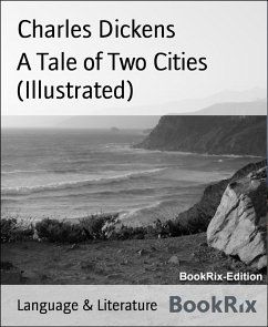 A Tale of Two Cities (Illustrated) (eBook, ePUB) - Dickens, Charles