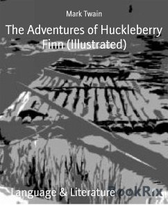 The Adventures of Huckleberry Finn (Illustrated) (eBook, ePUB) - Twain, Mark