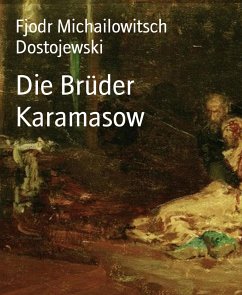 Die Brüder Karamasow (eBook, ePUB) - Michailowitsch Dostojewski, Fjodr