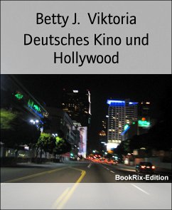 Deutsches Kino und Hollywood (eBook, ePUB) - J. Viktoria, Betty