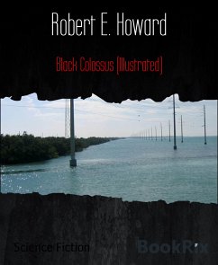 Black Colossus (Illustrated) (eBook, ePUB) - Howard, Robert E.
