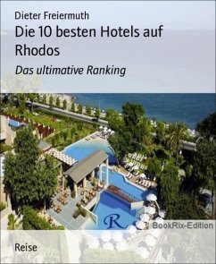 Die 10 besten Hotels auf Rhodos (eBook, ePUB) - Freiermuth, Dieter