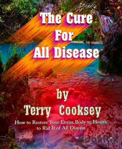The Cure For All Disease (eBook, ePUB) - Cooksey, Terry