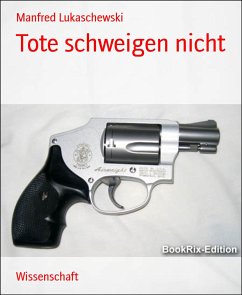 Tote schweigen nicht (eBook, ePUB) - Lukaschewski, Manfred