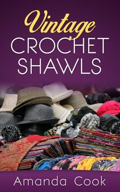 Vintage Crochet Shawls (eBook, ePUB) - Cook, Amanda