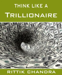 Think Like A Trillionaire (eBook, ePUB) - Chandra, Rittik