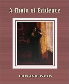 A Chain of Evidence (eBook, ePUB) - Wells, Carolyn