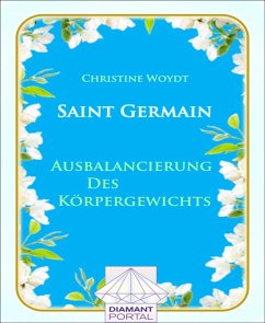 Saint Germain Ausbalancierung des Körpergewichts (eBook, ePUB) - Woydt, Christine