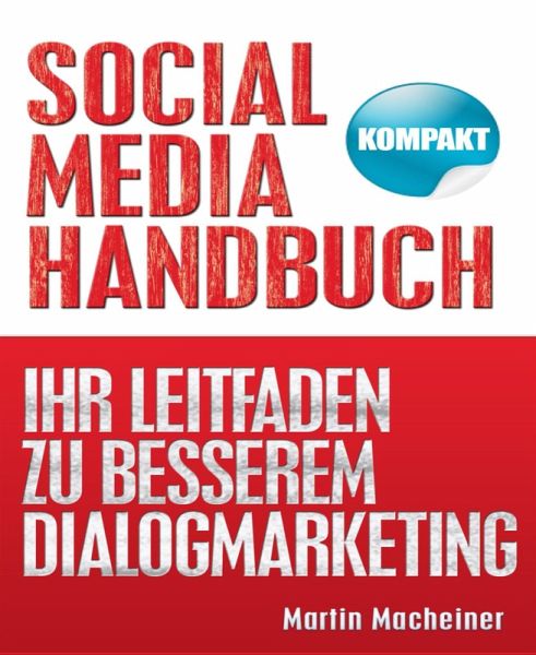 Social Media Handbuch - Kompakt (eBook, ePUB) Social Media Handbuch - Kompakt (eBook, ePUB)