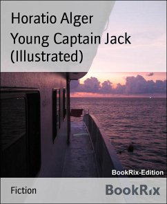 Young Captain Jack (Illustrated) (eBook, ePUB) - Alger, Horatio