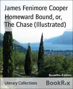 Homeward Bound, or, The Chase (Illustrated) (eBook, ePUB) - Fenimore Cooper, James