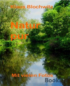 Natur pur (eBook, ePUB) - Blochwitz, Klaus