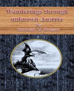 Wanderings through unknown Austria (eBook, ePUB) - Ll. Hodgson, Randolph