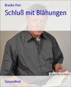 Schluß mit Blähungen (eBook, ePUB) - Perc, Branko