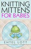 Knitting Mittens for Babies (eBook, ePUB)