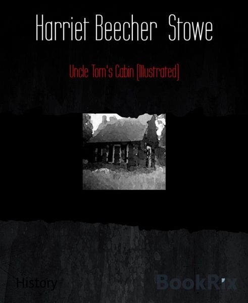 Uncle Tom's Cabin (Illustrated) (eBook, ePUB) Uncle Tom's Cabin (Illustrated) (eBook, ePUB)
