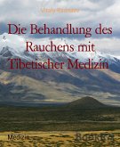 Die Behandlung des Rauchens mit Tibetischer Medizin (eBook, ePUB)