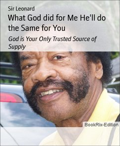 What God did for Me He'll do the Same for You (eBook, ePUB) - Leonard, Sir