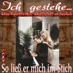 Ich gestehe 005 So ließ er mich im Stich (eBook, ePUB)