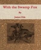 With the Swamp Fox (eBook, ePUB)