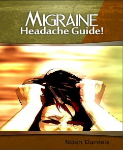 Migraine Headache Guide (eBook, ePUB) - Daniels, Noah