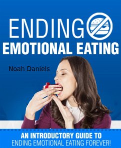 Ending Emotional Eating! (eBook, ePUB) - Daniels, Noah