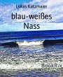 blau-weißes Nass (eBook, ePUB) - Bild 1