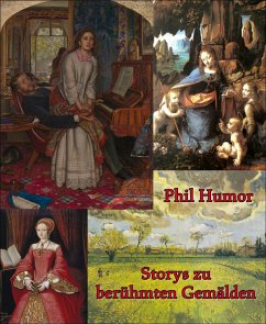 Storys zu berühmten Gemälden (eBook, ePUB) - Humor, Phil