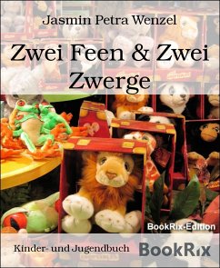 Zwei Feen & Zwei Zwerge (eBook, ePUB) - Petra Wenzel, Jasmin