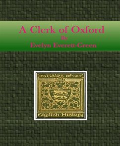 A Clerk of Oxford (eBook, ePUB) - Everett-Green, Evelyn