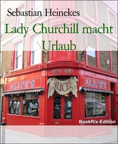 Lady Churchill macht Urlaub (eBook, ePUB) - Heinekes, Sebastian