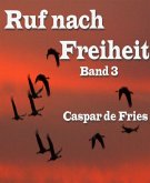 Ruf nach Freiheit - Band 3 (eBook, ePUB)