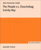 The People v.s. Douchebag Smirky Boy (eBook, ePUB)