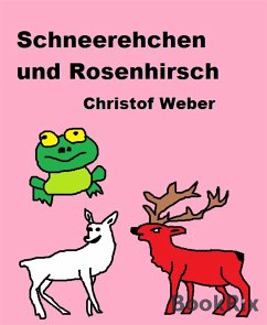 Schneerehchen und Rosenhirsch (eBook, ePUB) - Weber, Christof