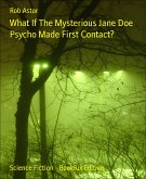 What If The Mysterious Jane Doe Psycho Made First Contact? (eBook, ePUB)