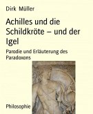 Achilles und die Schildkröte - und der Igel (eBook, ePUB)