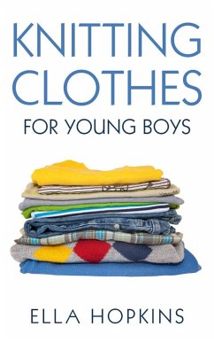 Knitting Clothes for Young Boys (eBook, ePUB) - Hopkins, Ella