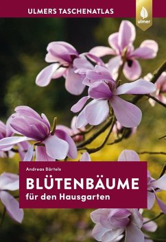 Taschenatlas Blütenbäume für den Hausgarten - Bärtels, Andreas