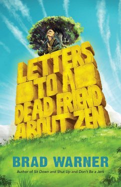 Letters to a Dead Friend about Zen - Warner, Brad