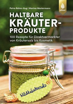 Haltbare Kräuterprodukte - Rehm-Hug, Petra;Westermann, Marina