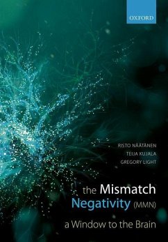The Mismatch Negativity - Naatanen, Risto; Kujala, Teija; Light, Gregory