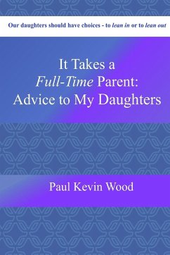 It Takes A Full-Time Parent - Wood, Paul Kevin
