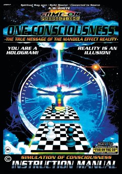 ONE CONSCIOUSNESS (The True message of the Mandela effect reality) - White, A W