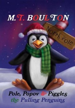 Pole, Popov and Piggles the Pulling Penguins Hardback - Boulton, M. T.
