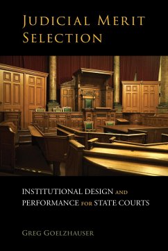 Judicial Merit Selection: Institutional Design and Performance for State Courts - Goelzhauser, Greg