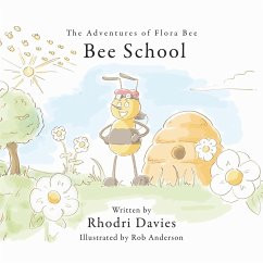 The Adventures of Flora Bee: Bee School - Davies, Rhodri