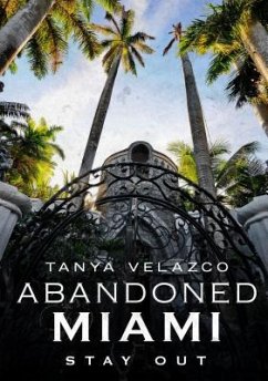 Abandoned Miami: Stay Out - Velazco, Tanya