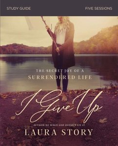 I Give Up Bible Study Guide - Story, Laura